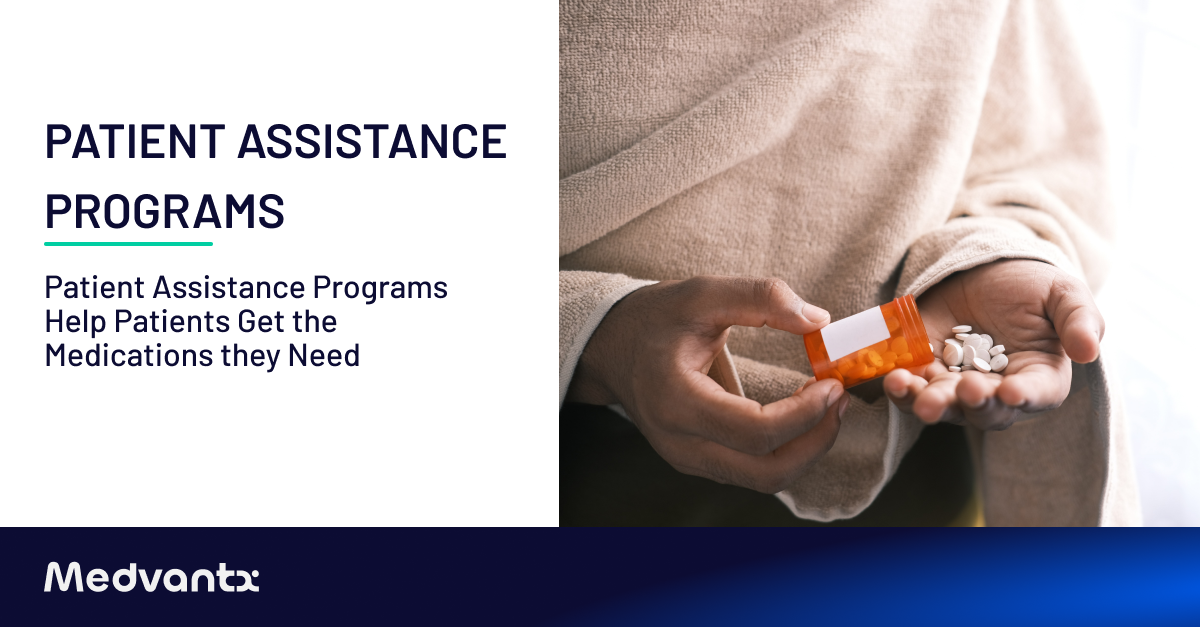 Patient Assistance Programs Help Patients Get the Medications they Need
