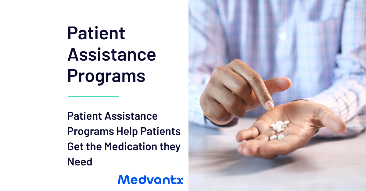 Patient Assistance Programs Help Patients Get The Medications They Need 